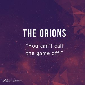 The Orions chaneled message