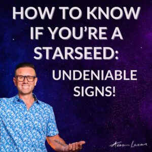 how to know if you're a starseed aeron lazar
